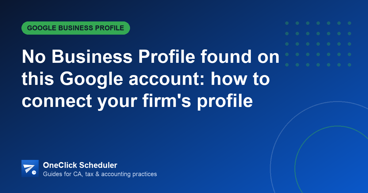 Google profile not found — OneClick Scheduler guide
