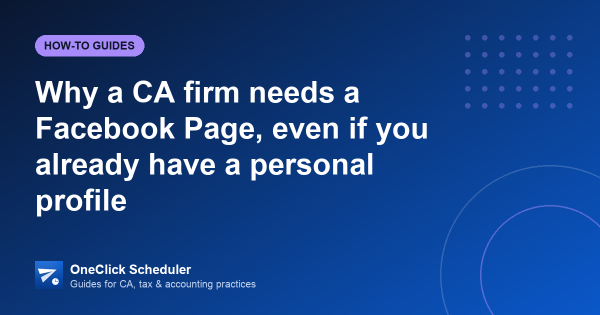 Why a CA firm needs a Facebook Page — OneClick Scheduler guide